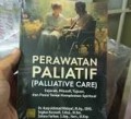 Perawatan Paliatif (Palliative Care) Sejarah, Filosofi, Tujuan, dan Posisi Terapi Komplemen-Spritual/Asep Achmad Hidayat dkk