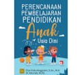 Perencanaan Pembelajaran Pendidikan Anak Usia Dini/ Elya Siska Anggraini dan Nasriah