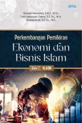 Perkembangan Pemikiran Ekonomi dan Bisnis Islam/Ahmad Musadad dkk