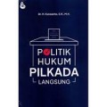 Politik hukum pilkada langsung/Kuswanto