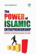 The power of Islamic Entrepreneurship: Energi Kewirausahaan Islami /Agus Siswanto