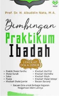 Bimbingan praktikum ibadah lengkap doa dan dzikir/Abuddin Nata
