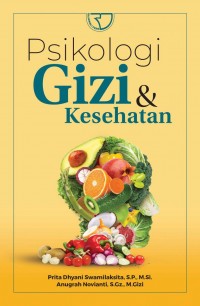 Psikologi Gizi & Kesehatan / Prita Dhyani Swamilaksita
