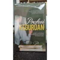 Pendidikan profesi keguruan: menjadi guru inspiratif dan inovatif/ A. Rusdiana