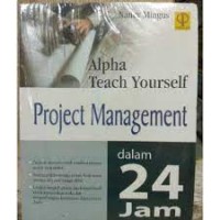 Alpha Teach Yourself Project Management dalam 24 jam / Nancy Mingus