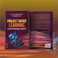 Project Based Learning: untuk pembelajaran abad 21/ Leli Halimah