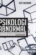 Psikologi abnormal kelainan kelainan psikologis yang harus anda ketahui/Asti Musman
