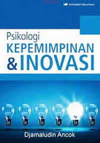 Psikologi Kepemimpinan dan Inovasi/ Djamaludin Ancok