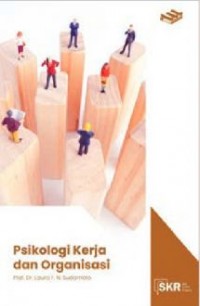 Psikologi Kerja dan Organisasi/ Laura F. N. Sudarnoto