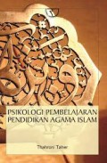 Psikologi Pembelajaran Pendidikan Agama Islam: Berbasis Integrasi dan Kompetensi / Tohirin