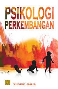 Psikologi Perkembangan/ Yudrik Jahja