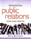 pengantar public relations teori dan praktek/Keith Butterick