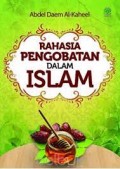 Rahasia pengobatan dalam islam/Abdel Daem Al Kaheel