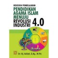 Redesign pembelajaran pendidikan agama islam menuju revolusi industri 4.0 di sekolah Edisi Revisi/Asfiati