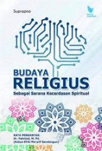 Budaya Religius sebagai sarana kecerdasan spiritual/Suprapno