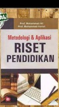 Metodologi & Aplikasi Riset Pendidikan/Mohammad Ali dan Muhammad Asrori