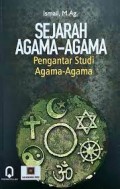 Sejarah agama agama : pengantar studi agama - agama/Ismail