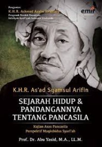 K.H.R. As'ad Syamsul Arifin Sejarah hidup dan pandangannya tentang pancasila/Abu Yazid