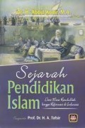 Sejarah pendidikan islam : dari masa rasulullah hingga reformasi di indonesia/Abdul Kodir
