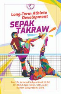 Long term athlete development sepak takraw/Achmad Sofyan Hanif