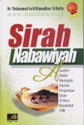 Sirah Nabawiyah: Analisis ilmiah manhajiah sejarah pergerakan islam dimasa rasulullah SAW/ Muhammad Sa'id Ramadhan Al-Buthy