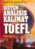 Sistem Analisis Kalimat untuk Toefl dalam Tata Bahasa Inggris / Anies M. Basalamah