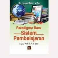 Paradigma baru sistem pembelajaran/Hasan Basri