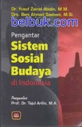 Pengantar sistem sosial budaya di indonesia/Yusuf Zainal Abidin