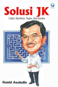Sulusi JK: Logis, Spontan, Tegas, dan Jenaka