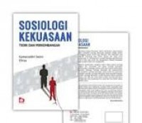 Sosiologi Kekuasaan : Teori dan Perkembangan/ Kamaruddin Salim dan Efriza