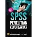 Teori dan Praktik SPSS Penelitian Keperilakuan / Muhammad Zakiy