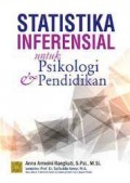 Statistika inferensial untuk psikologi dan pendidikan/Anna Armeini Rangkuti