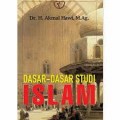 Dasar-dasar Studi Islam/ Akmal Hawi