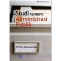 Studi tentang Administrasi publik/ Wirman Syafri