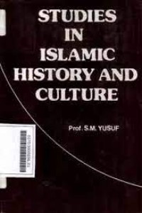 Studies in islamic history and culture/S.M. Yusuf