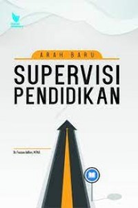 Arah Baru Supervisi Pendidikan/Fauzan Adhim