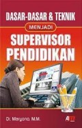 Dasar-dasar  dan teknik menjadi supervisor pendidikan / Maryono