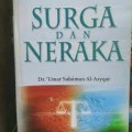Surga dan Neraka / Umar Sulaiman Al-Asyqar