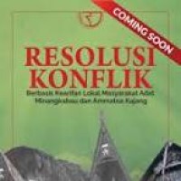 Image of Resolusi Konflik Berbasis Kearifan Lokal : Masyarakat adat minangkabau dan ammatoa kajang/ Susi Fitria Dewi dkk