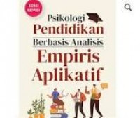 Psikologi Pendidikan Berbasis Analisis Empiris Aplikatif Edisi Revisi/Syamsul Bachri Thalib