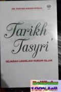 Tarikh tasyri': sejarah legislasi hukum islam / Rasyad Hasan Khalil