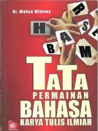 Tata Permainan Bahasa Karya Tulis Ilmiah/Wahyu Wibowo