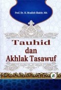 Tauhid dan akhlak tasawuf/Muslich Shabir