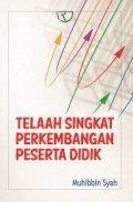 Telaah Singkat Perkembangan Peserta Didik/ Muhibbin syah