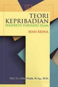 Teori Kepribadian Persfektif Psikologi Islam edisi kedua/ Abdul Mujib
