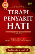 Terapi penyakit hati : menjernihkan hati untuk menggapai ridha allah/Ibnul Qoyyim Al Jauziyyah