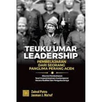 Teuku umar leadership pembelajaran dari seorang panglima perang acah/Zainal Putra