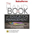The hand book of education management : Teori dan praktik pengelolaan sekolah/madrasah di indonesia/Imam Machali