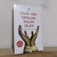 Tidak ada Paksaan Dalam Islam/Thaha Jabir Al Ilwany