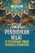 Tradisi pendidikan nilai diperguruan tinggi berbasis pesantren/Vialinda Siswati